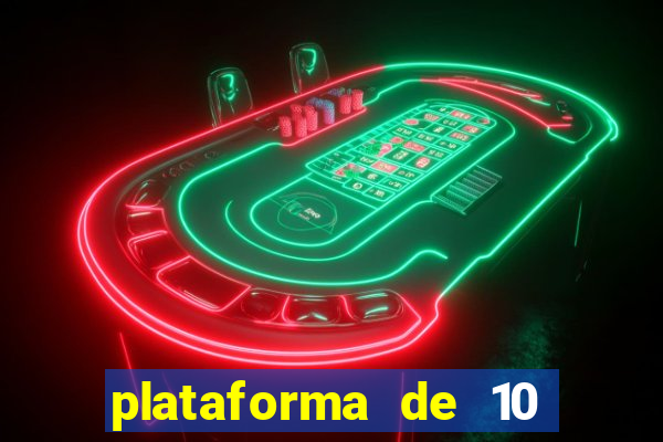 plataforma de 10 reais tigre